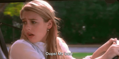 Gif from the movie Clueless of Cher saying My bad!