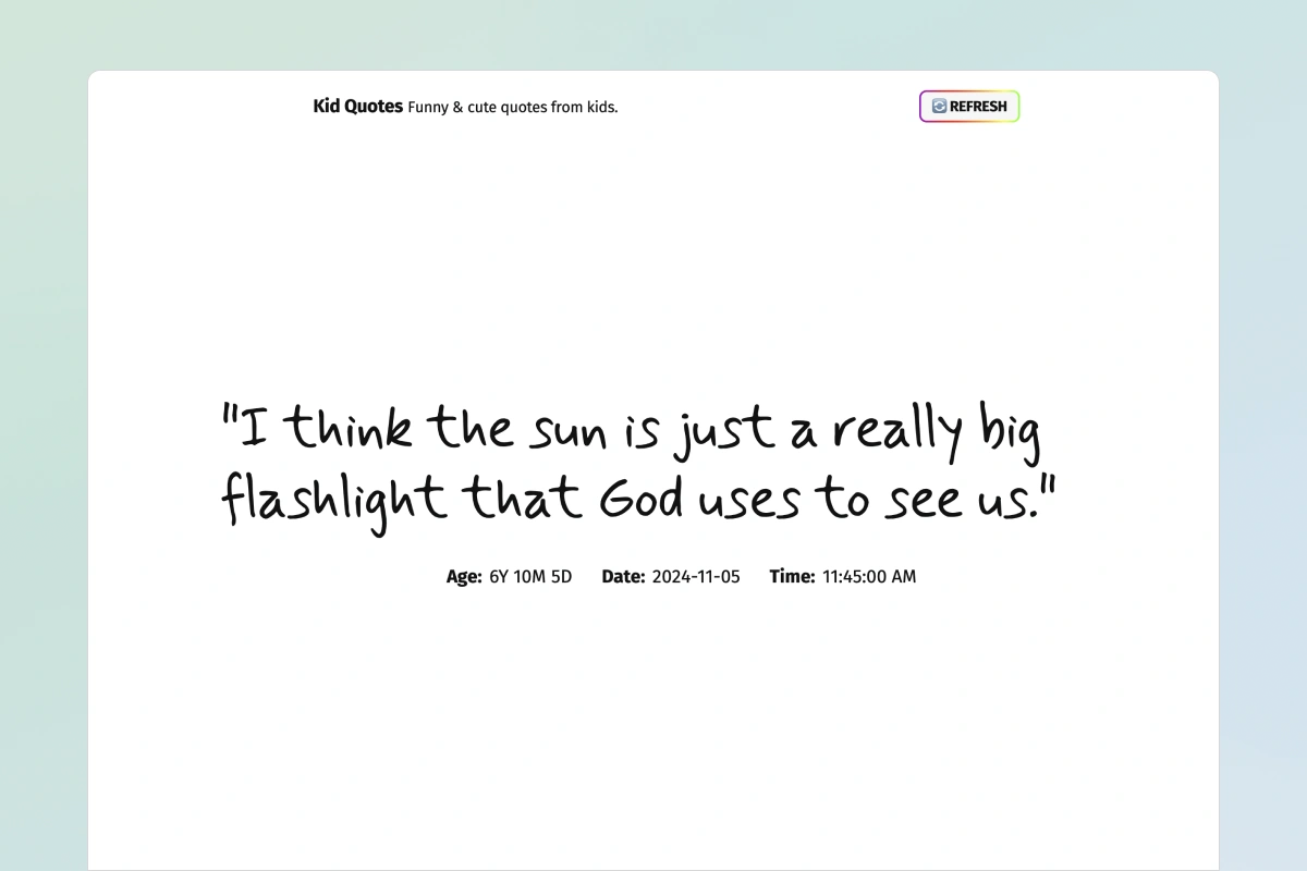 Screenshot of the kid quote website that says: I think the sun is just a really big flashlight that God uses to see us.