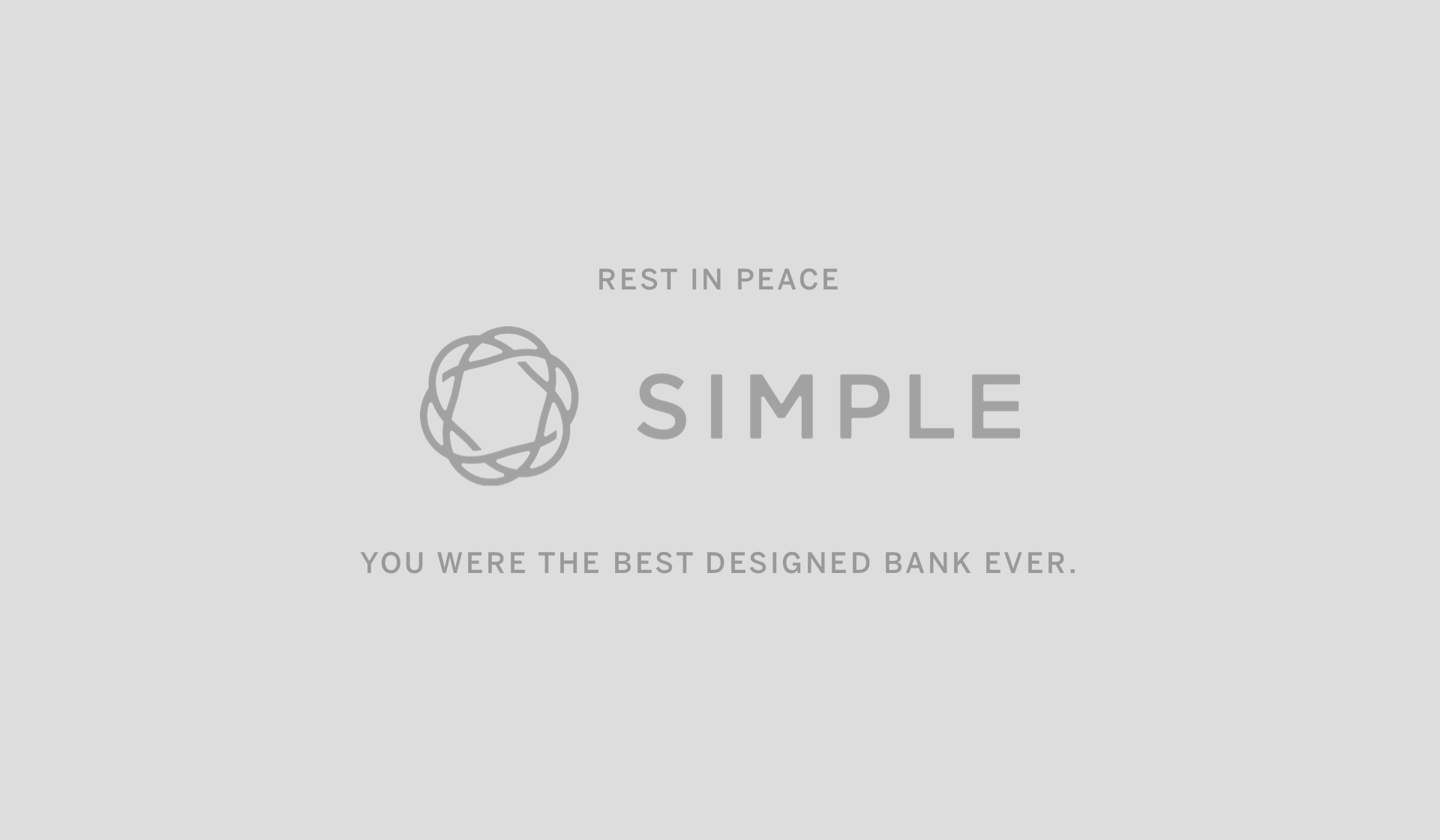 Rest in Peace Simple. You were the best designed Bank EVER.